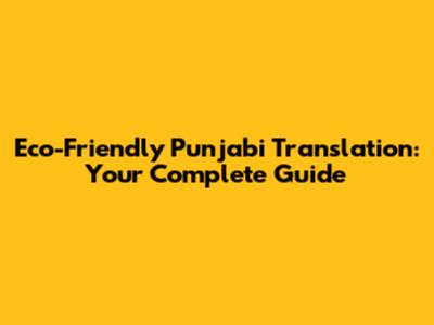 Eco-Friendly Punjabi Translation: Your Complete Guide