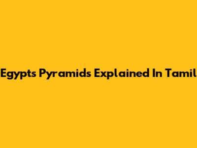 Egypt's Pyramids Explained In Tamil