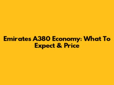 Emirates A380 Economy: What To Expect & Price