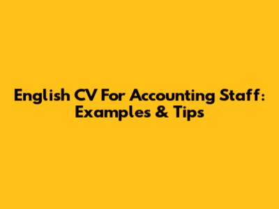 English CV For Accounting Staff: Examples & Tips
