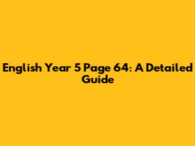 English Year 5 Page 64: A Detailed Guide