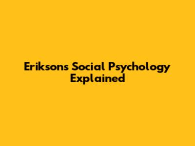 Erikson's Social Psychology Explained