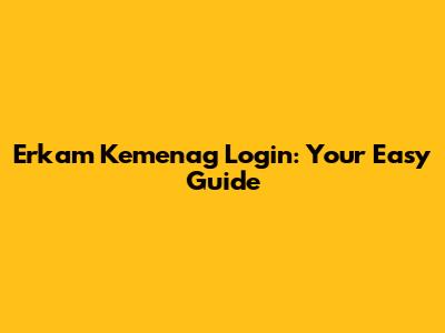 Erkam Kemenag Login: Your Easy Guide