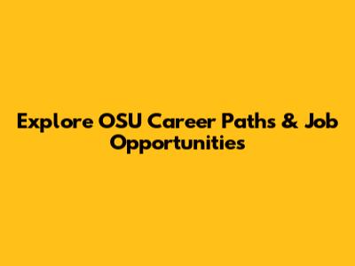 Explore OSU Career Paths & Job Opportunities
