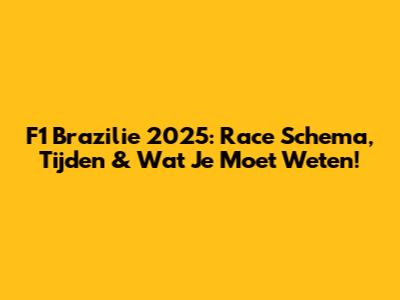 F1 Brazilie 2025: Race Schema, Tijden & Wat Je Moet Weten!