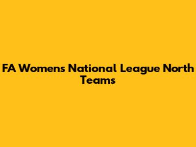 FA Women's National League North Teams