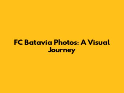 FC Batavia Photos: A Visual Journey