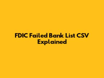 FDIC Failed Bank List CSV Explained