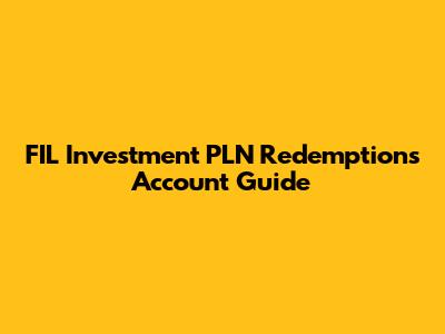 FIL Investment PLN Redemptions Account Guide
