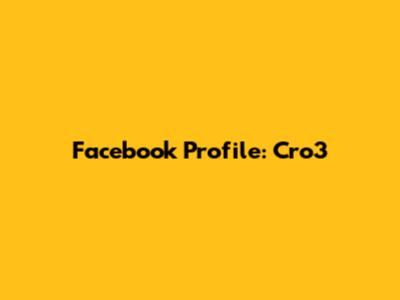 Facebook Profile: Cro3