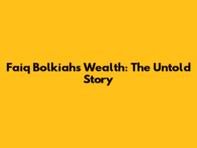 Faiq Bolkiah's Wealth: The Untold Story