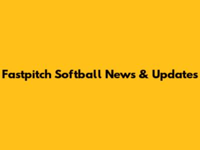 Fastpitch Softball News & Updates