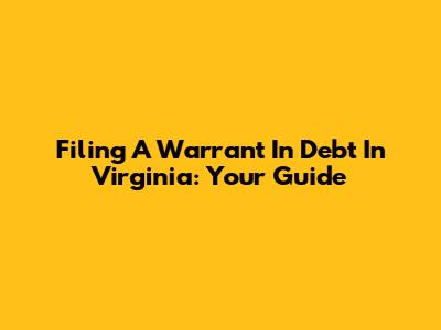 Filing A Warrant In Debt In Virginia: Your Guide