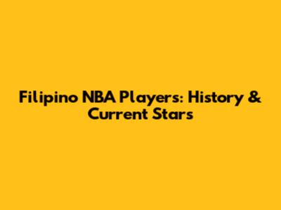 Filipino NBA Players: History & Current Stars