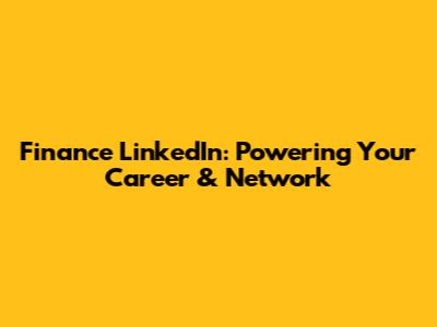 Finance LinkedIn: Powering Your Career & Network
