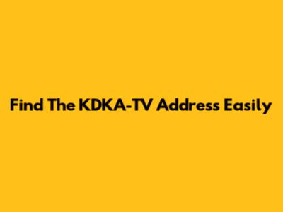 Find The KDKA-TV Address Easily