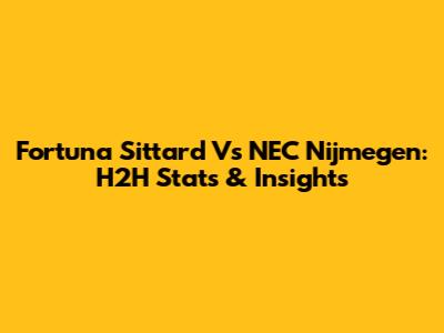 Fortuna Sittard Vs NEC Nijmegen: H2H Stats & Insights
