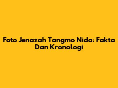 Foto Jenazah Tangmo Nida: Fakta Dan Kronologi