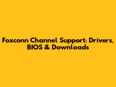 Foxconn Channel Support: Drivers, BIOS & Downloads