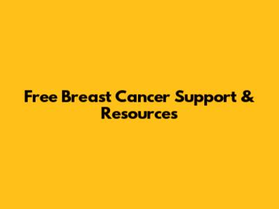 Free Breast Cancer Support & Resources