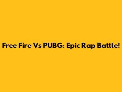 Free Fire Vs PUBG: Epic Rap Battle!