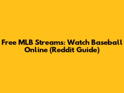 Free MLB Streams: Watch Baseball Online (Reddit Guide)