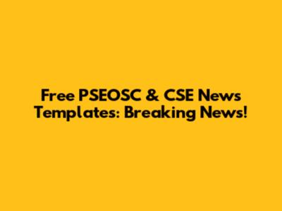 Free PSEOSC & CSE News Templates: Breaking News!