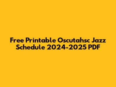 Free Printable Oscutahsc Jazz Schedule 2024-2025 PDF