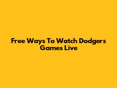 Free Ways To Watch Dodgers Games Live