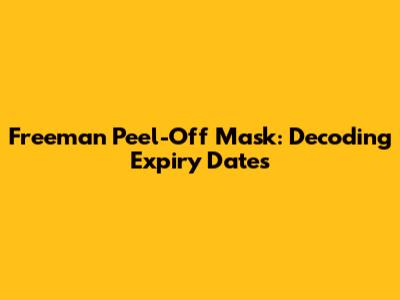 Freeman Peel-Off Mask: Decoding Expiry Dates