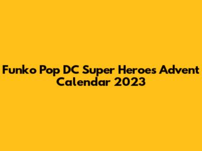 Funko Pop DC Super Heroes Advent Calendar 2023