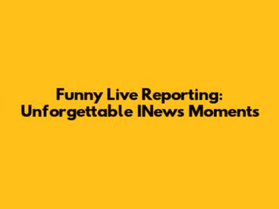 Funny Live Reporting: Unforgettable INews Moments