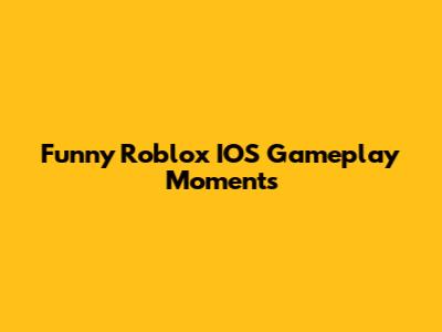 Funny Roblox IOS Gameplay Moments