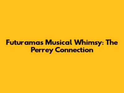 Futurama's Musical Whimsy: The Perrey Connection