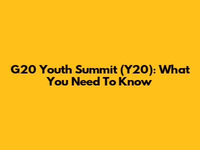 G20 Youth Summit (Y20): What You Need To Know