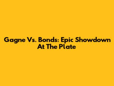 Gagne Vs. Bonds: Epic Showdown At The Plate