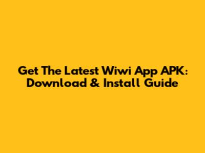 Get The Latest Wiwi App APK: Download & Install Guide