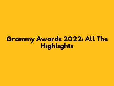 Grammy Awards 2022: All The Highlights