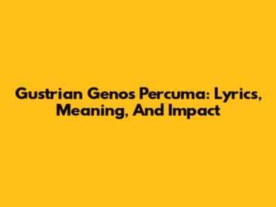 Gustrian Geno's 'Percuma': Lyrics, Meaning, And Impact