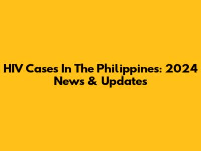 HIV Cases In The Philippines: 2024 News & Updates