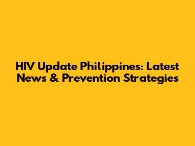 HIV Update Philippines: Latest News & Prevention Strategies