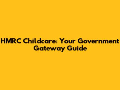 HMRC Childcare: Your Government Gateway Guide