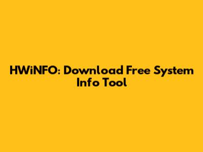 HWiNFO: Download Free System Info Tool