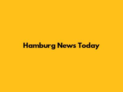 Hamburg News Today