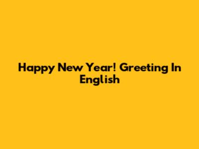 Happy New Year! Greeting In English