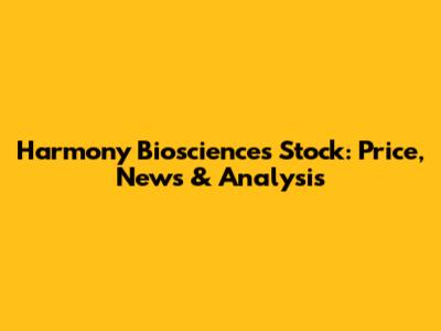 Harmony Biosciences Stock: Price, News & Analysis