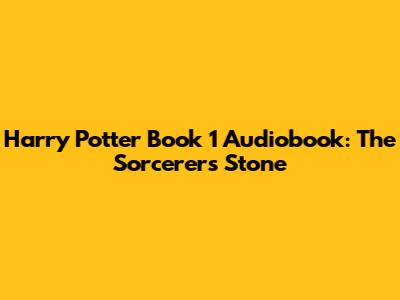 Harry Potter Book 1 Audiobook: The Sorcerer's Stone