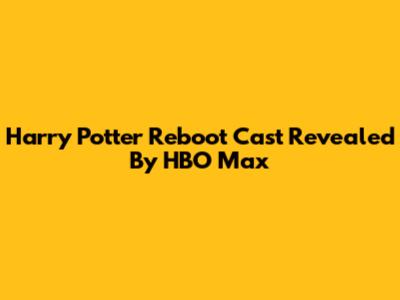 Harry Potter Reboot Cast Revealed By HBO Max