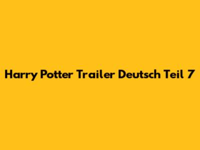 Harry Potter Trailer Deutsch Teil 7