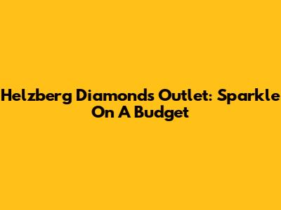 Helzberg Diamonds Outlet: Sparkle On A Budget